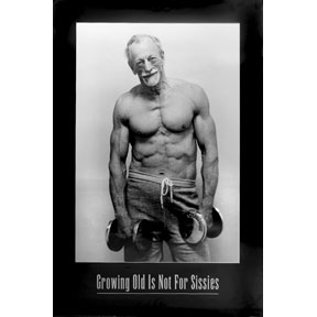 Growing Old Not For Sissies (Man) Poster